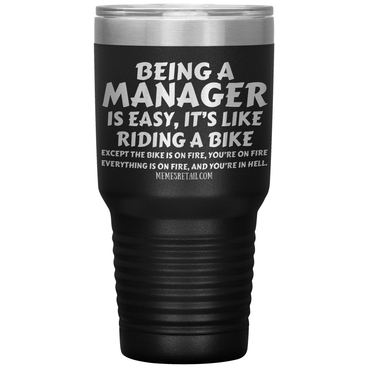 Being a manager is easy Tumblers, 30oz Insulated Tumbler / Black - MemesRetail.com