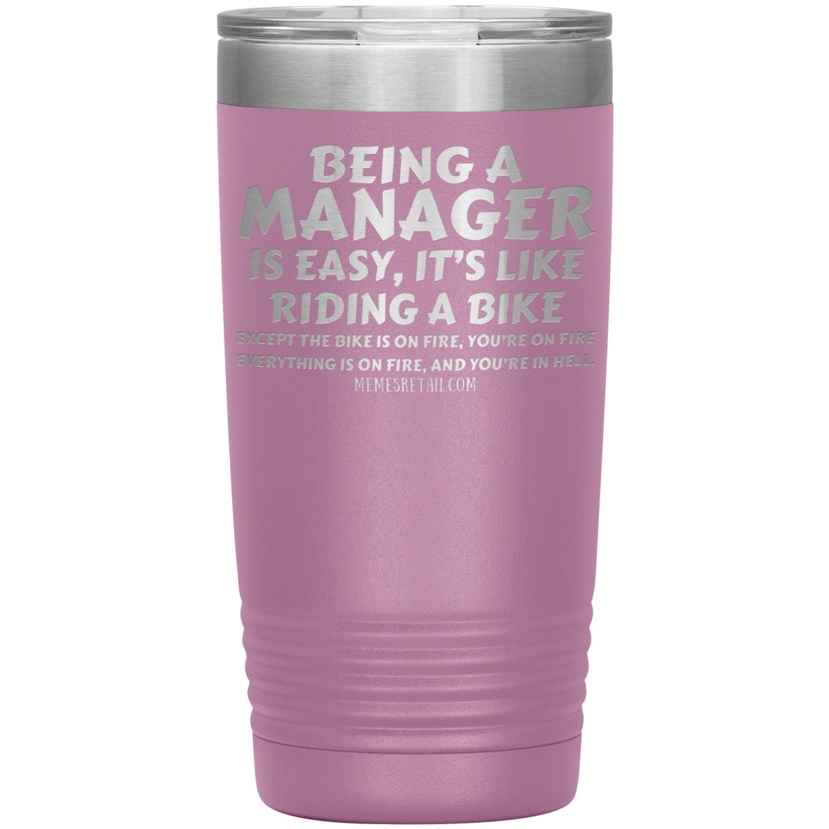 Being a manager is easy Tumblers, 20oz Insulated Tumbler / Light Purple - MemesRetail.com