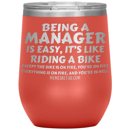 Being a manager is easy Tumblers, 12oz Wine Insulated Tumbler / Coral - MemesRetail.com