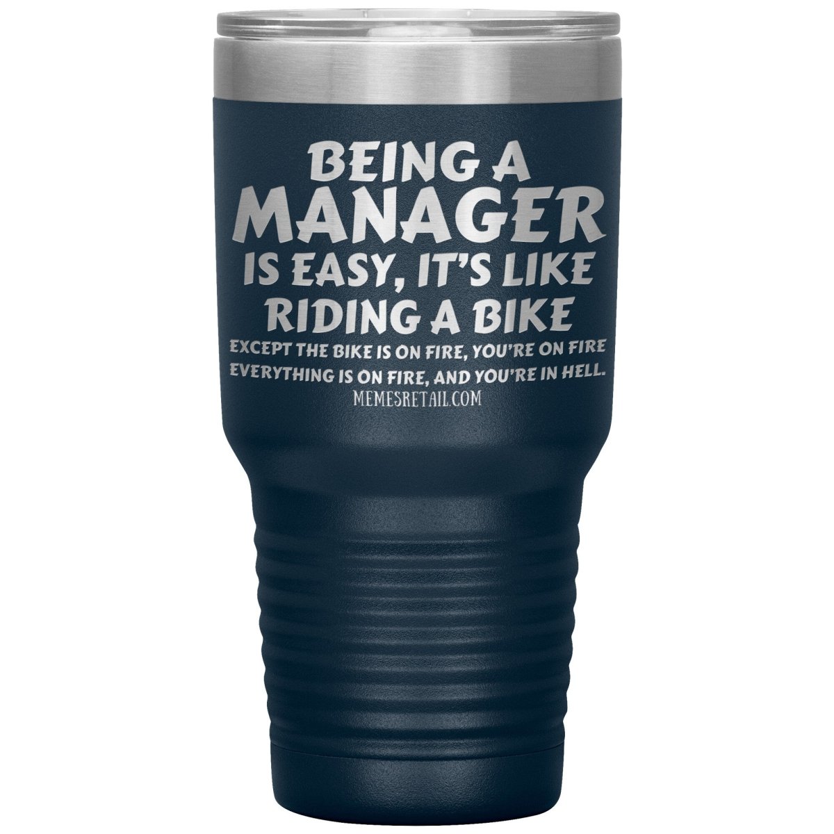 Being a manager is easy Tumblers, 30oz Insulated Tumbler / Navy - MemesRetail.com