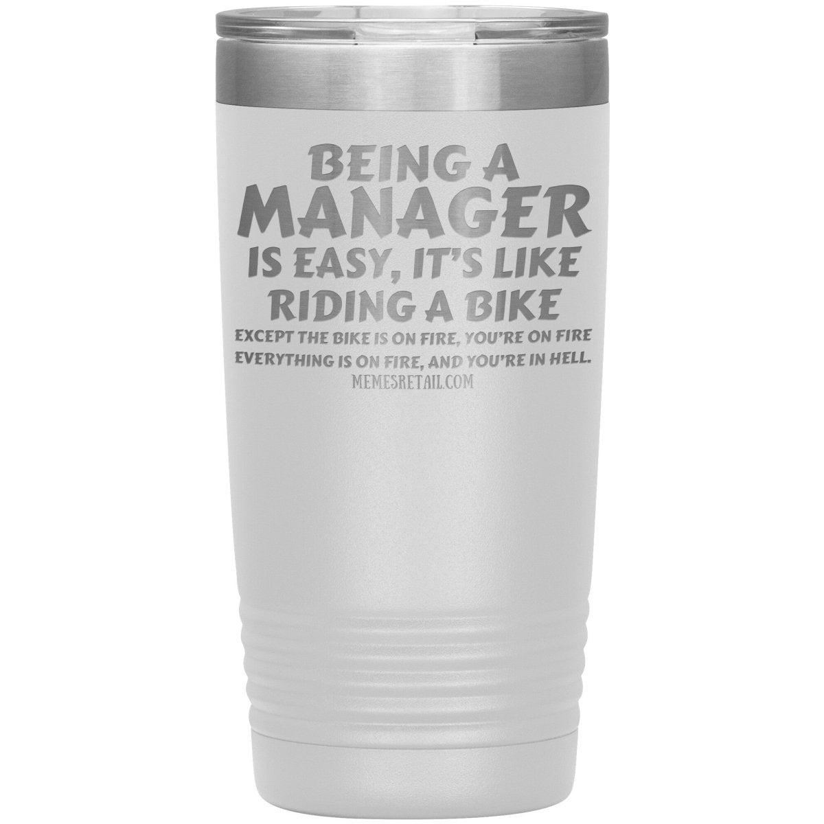 Being a manager is easy Tumblers, 20oz Insulated Tumbler / White - MemesRetail.com