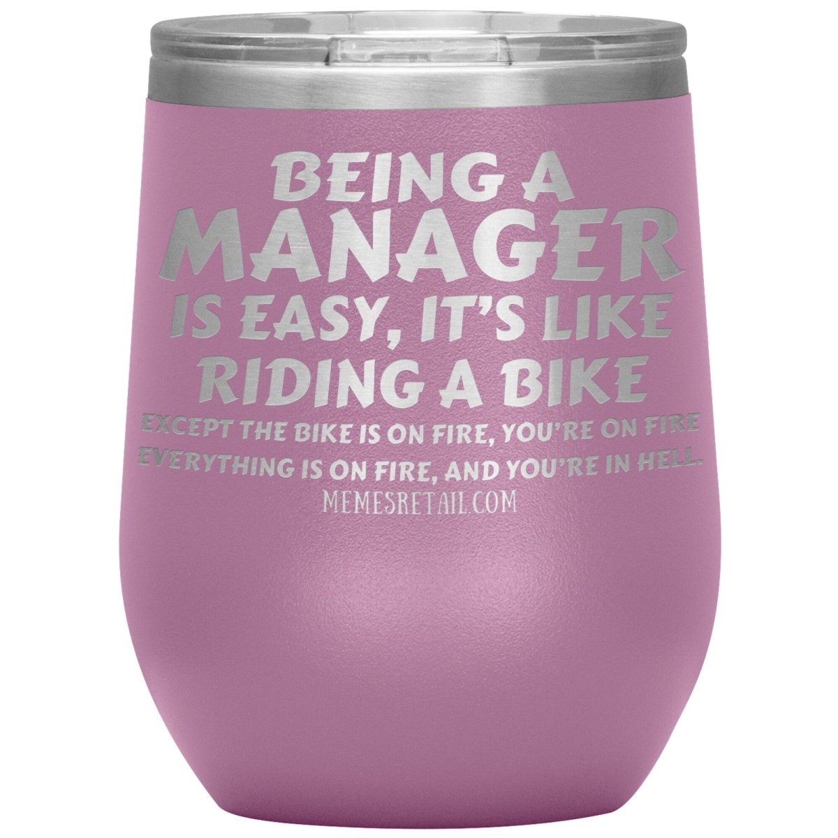 Being a manager is easy Tumblers, 12oz Wine Insulated Tumbler / Light Purple - MemesRetail.com