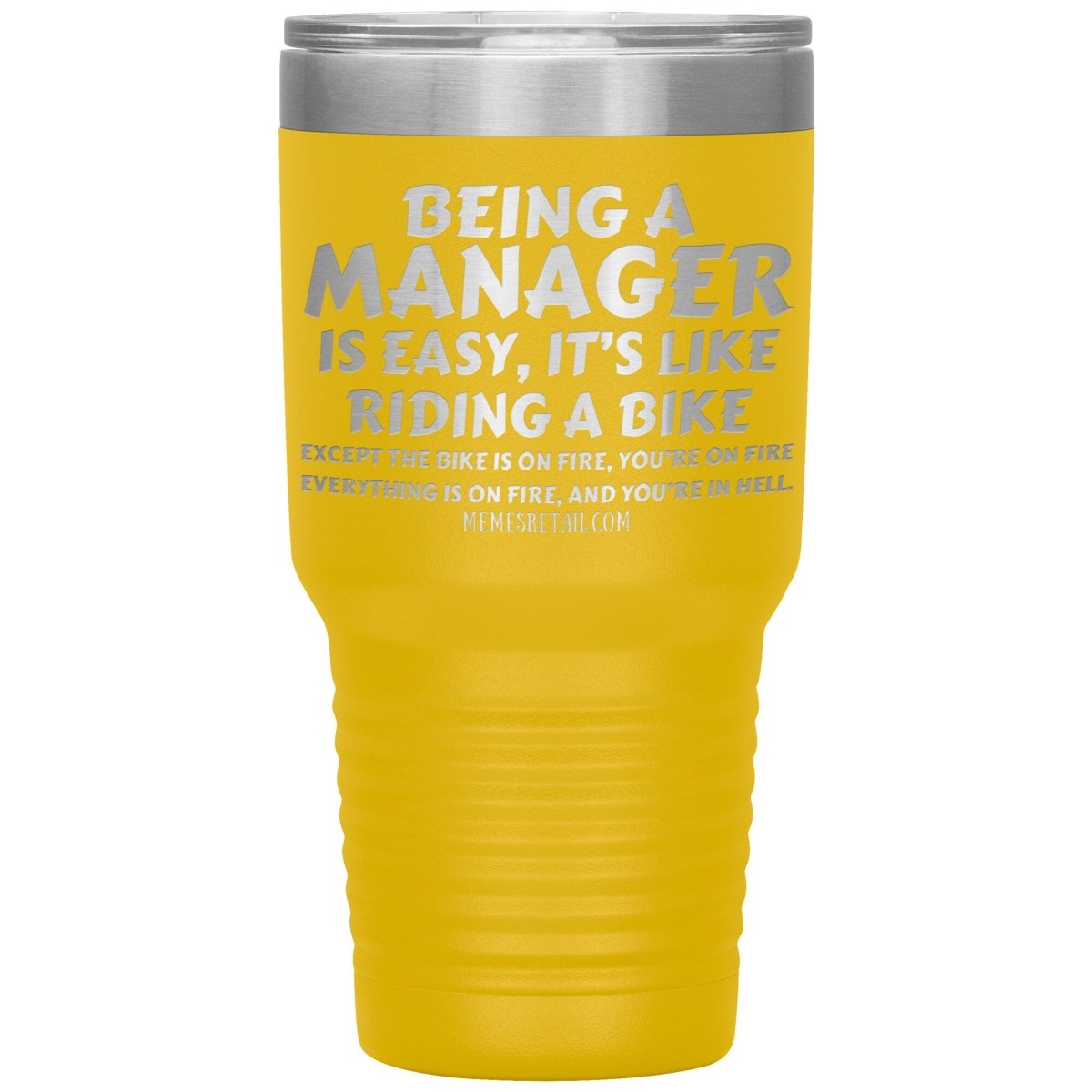 Being a manager is easy Tumblers, 30oz Insulated Tumbler / Yellow - MemesRetail.com