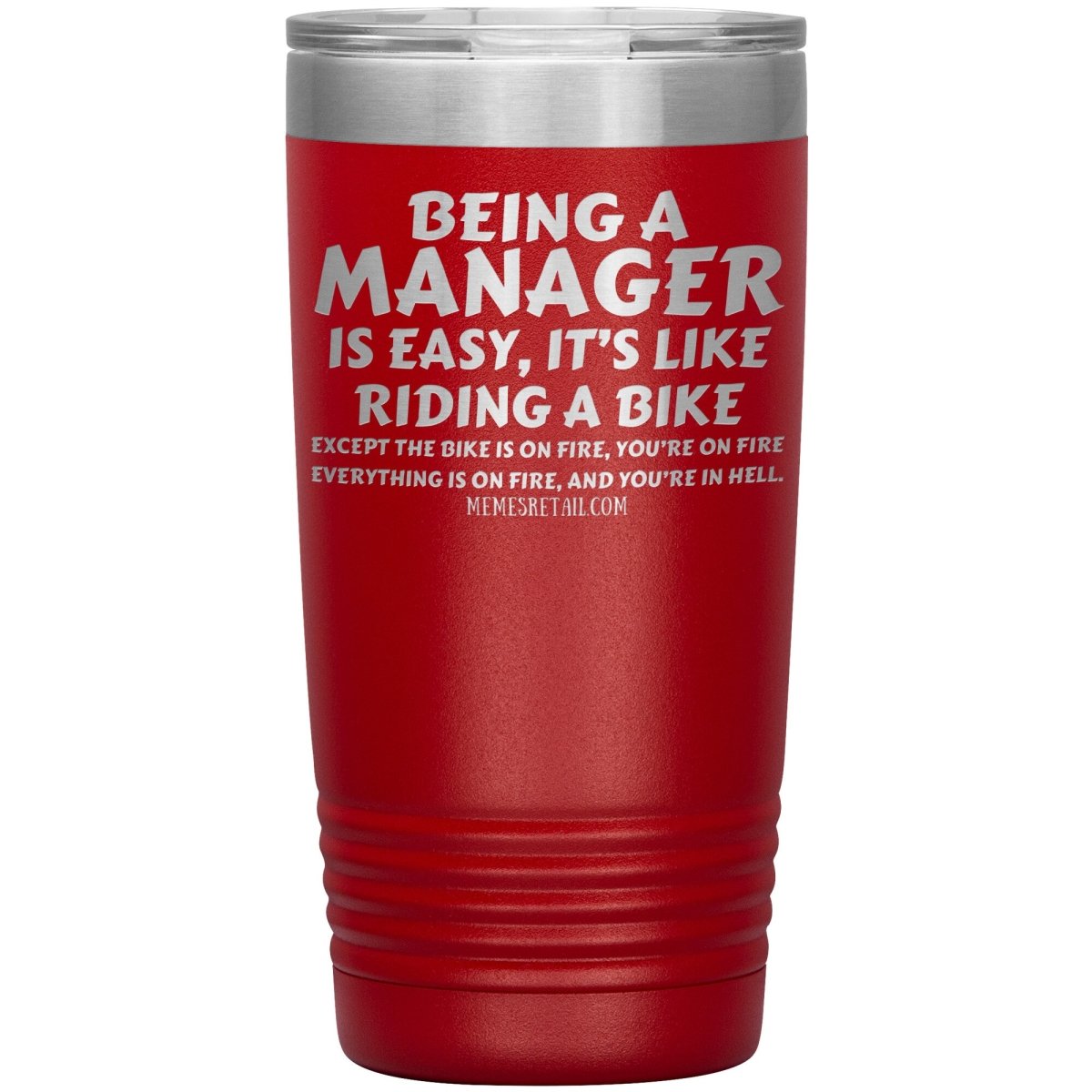 Being a manager is easy Tumblers, 20oz Insulated Tumbler / Red - MemesRetail.com