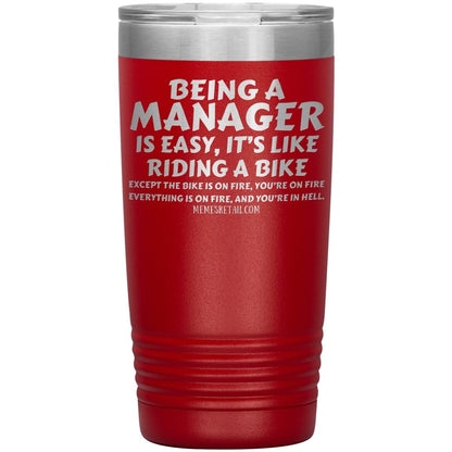 Being a manager is easy Tumblers, 20oz Insulated Tumbler / Red - MemesRetail.com