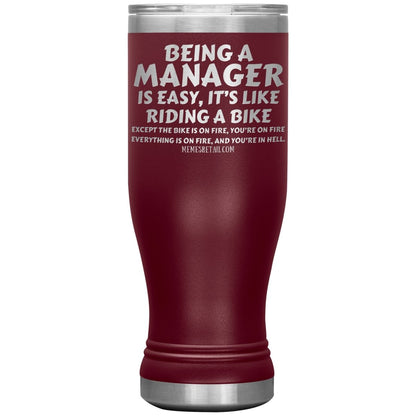 Being a manager is easy Tumblers, 20oz BOHO Insulated Tumbler / Maroon - MemesRetail.com