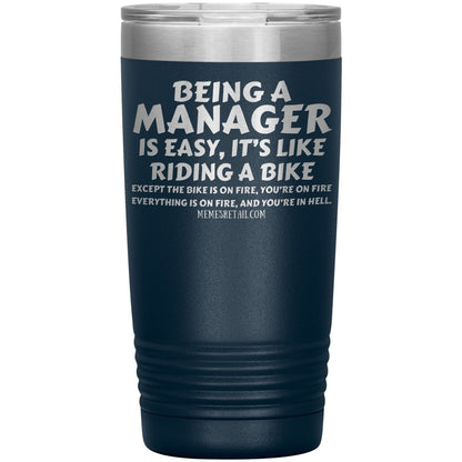 Being a manager is easy Tumblers, 20oz Insulated Tumbler / Navy - MemesRetail.com