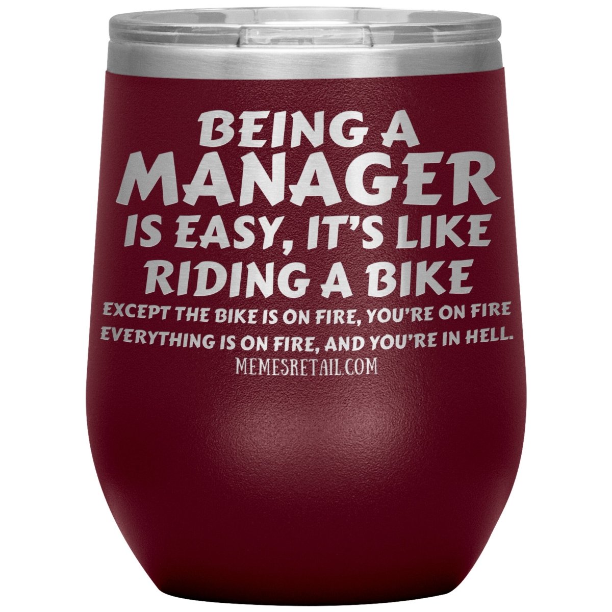 Being a manager is easy Tumblers, 12oz Wine Insulated Tumbler / Maroon - MemesRetail.com