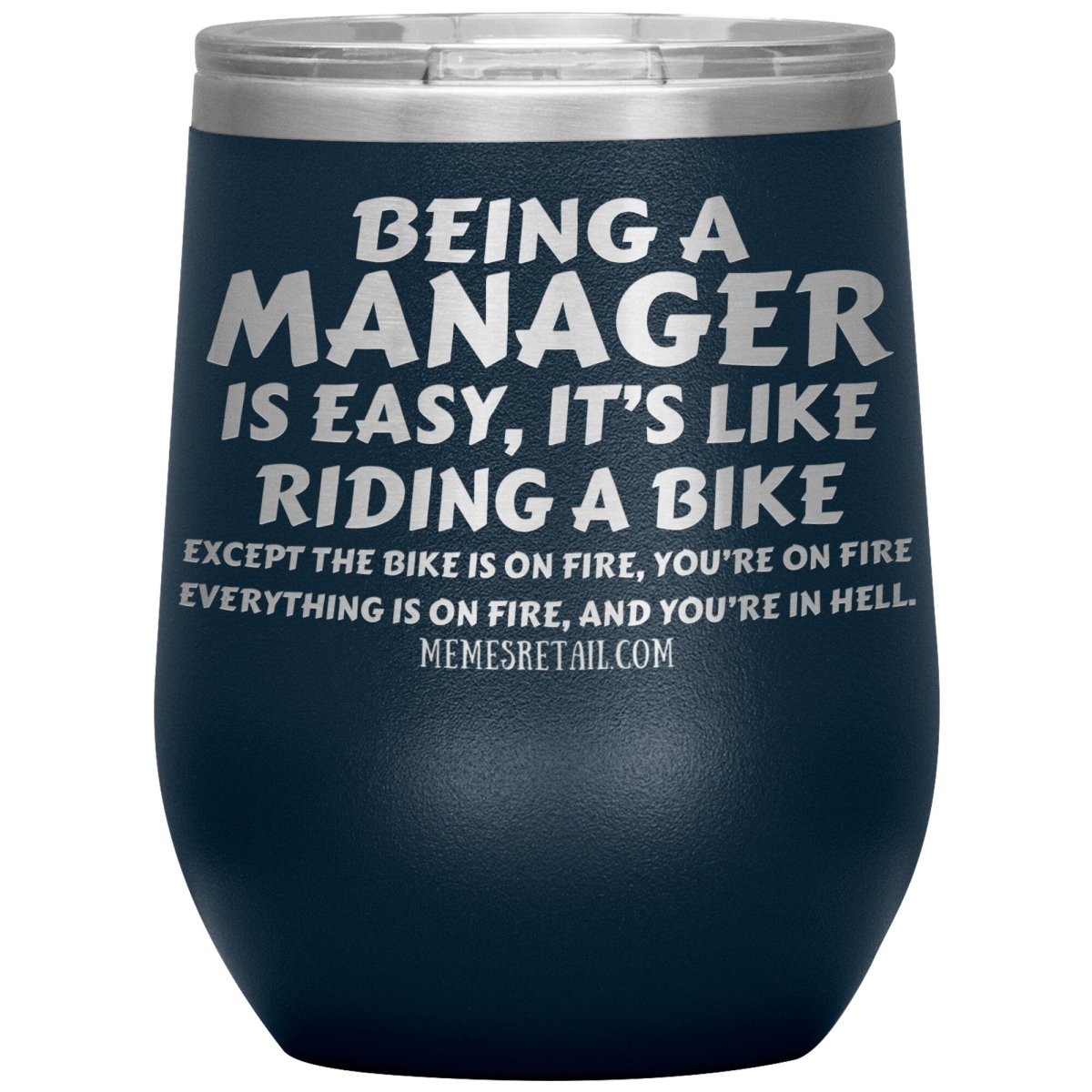 Being a manager is easy Tumblers, 12oz Wine Insulated Tumbler / Navy - MemesRetail.com