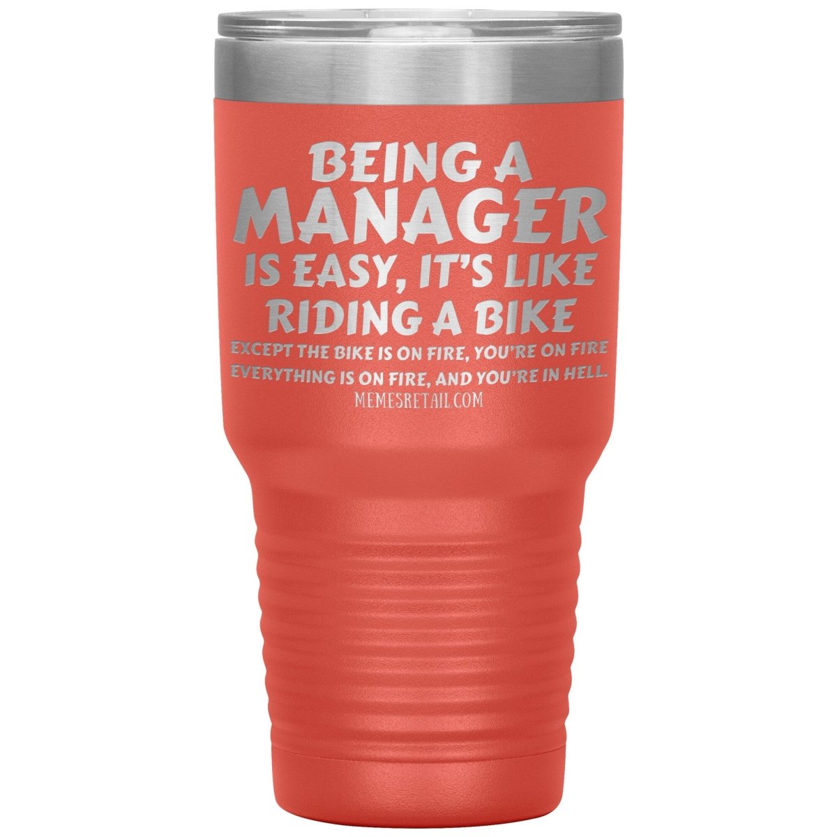 Being a manager is easy Tumblers, 30oz Insulated Tumbler / Coral - MemesRetail.com