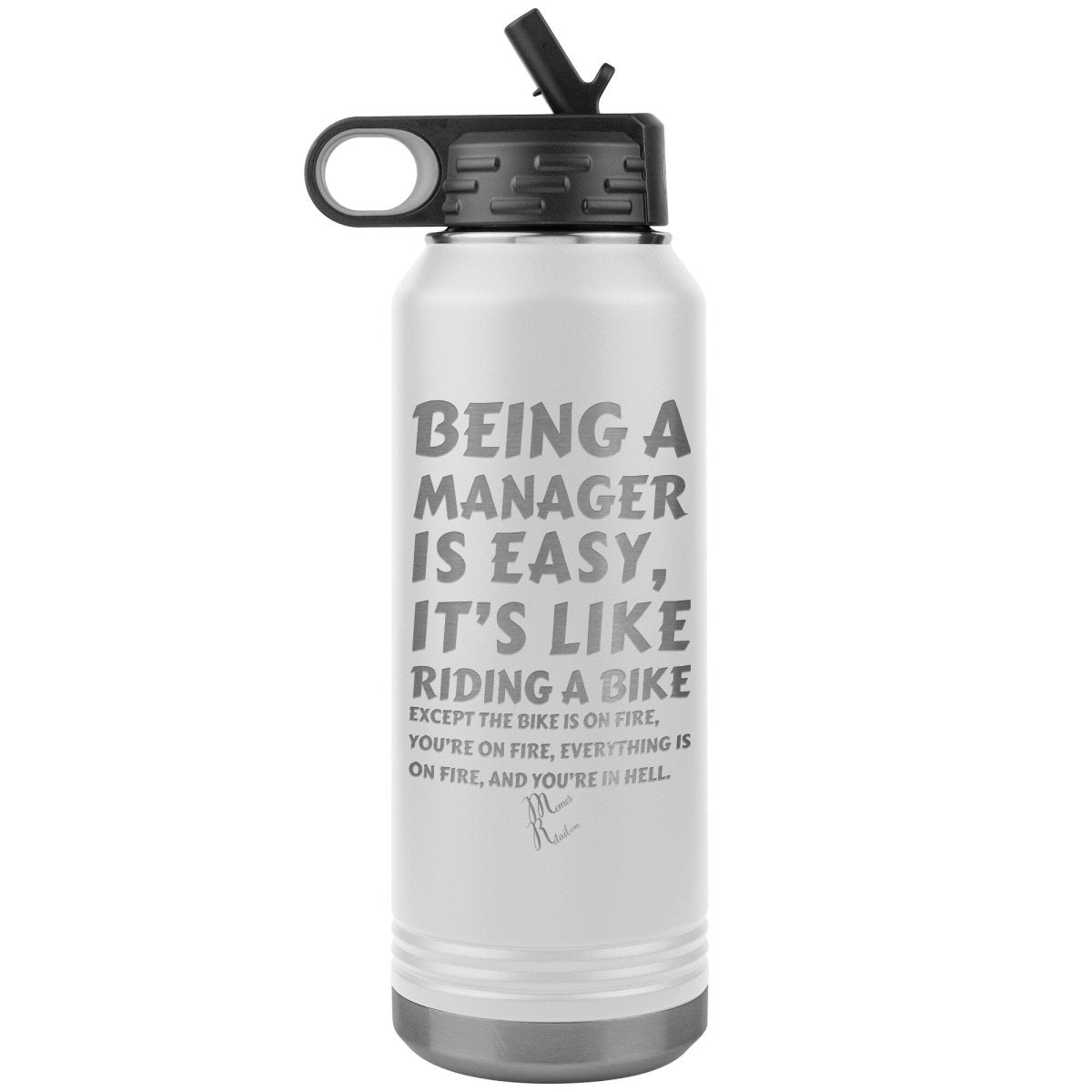 Being a manager is easy….32oz Water Tumbler, White - MemesRetail.com