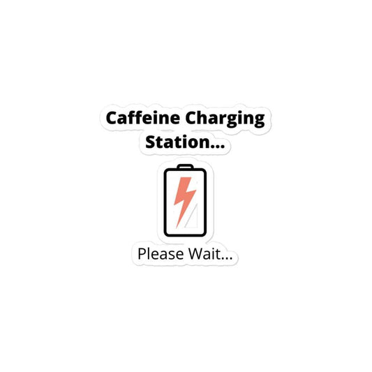 Caffeine Charging Station... Please Wait Bubble-free stickers, 3x3 - MemesRetail.com
