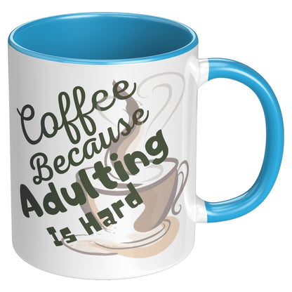 Coffee Because Adulting is Hard Ceramic Mugs, 11oz Accent Mug / Blue - MemesRetail.com