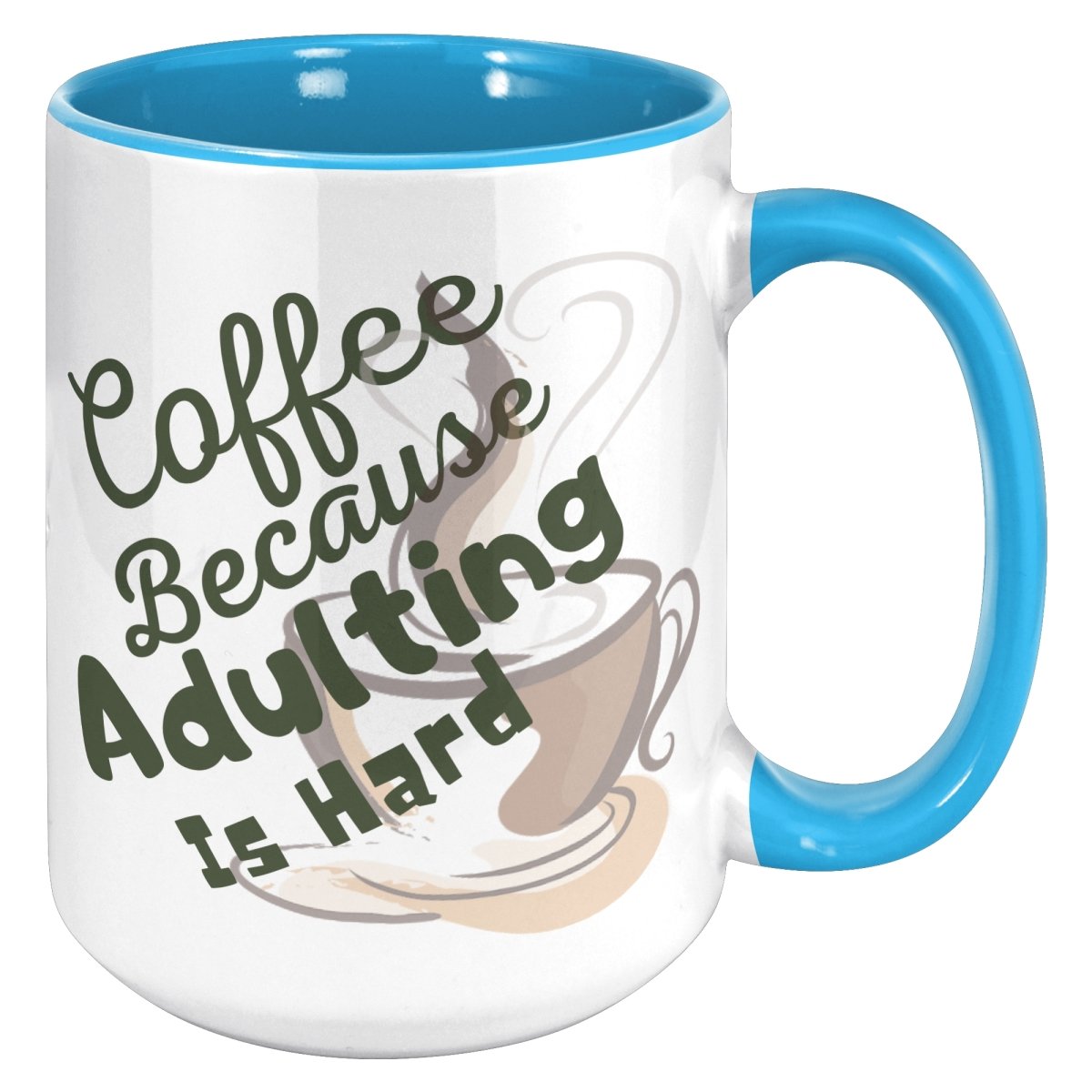 Coffee Because Adulting is Hard Ceramic Mugs, 15oz Accent Mug / Blue - MemesRetail.com