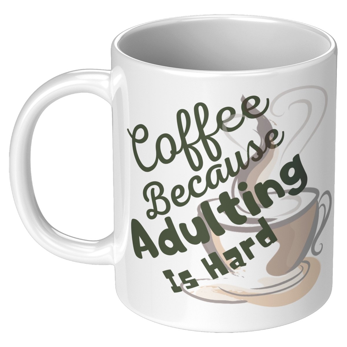 Coffee Because Adulting is Hard Ceramic Mugs, 11oz White Mug / Default - MemesRetail.com