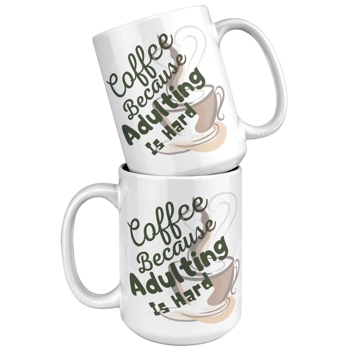 Coffee Because Adulting is Hard Ceramic Mugs, - MemesRetail.com
