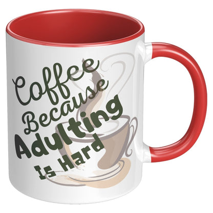 Coffee Because Adulting is Hard Ceramic Mugs, 11oz Accent Mug / Red - MemesRetail.com