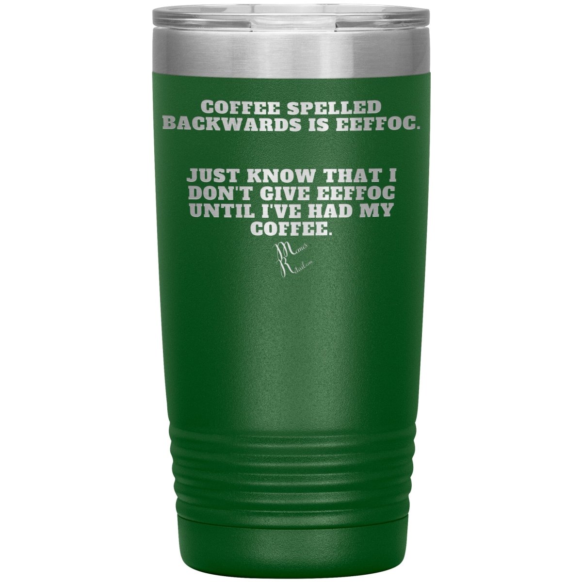 Coffee spelled backwards is eeffoc Tumblers, 20oz Insulated Tumbler / Green - MemesRetail.com