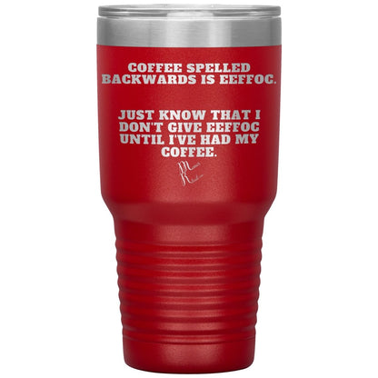 Coffee spelled backwards is eeffoc Tumblers, 30oz Insulated Tumbler / Red - MemesRetail.com