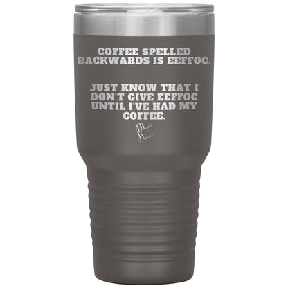 Coffee spelled backwards is eeffoc Tumblers, 30oz Insulated Tumbler / Pewter - MemesRetail.com