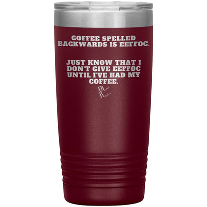 Coffee spelled backwards is eeffoc Tumblers, 20oz Insulated Tumbler / Maroon - MemesRetail.com