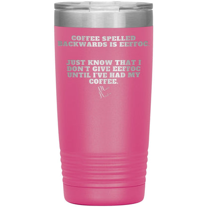 Coffee spelled backwards is eeffoc Tumblers, 20oz Insulated Tumbler / Pink - MemesRetail.com