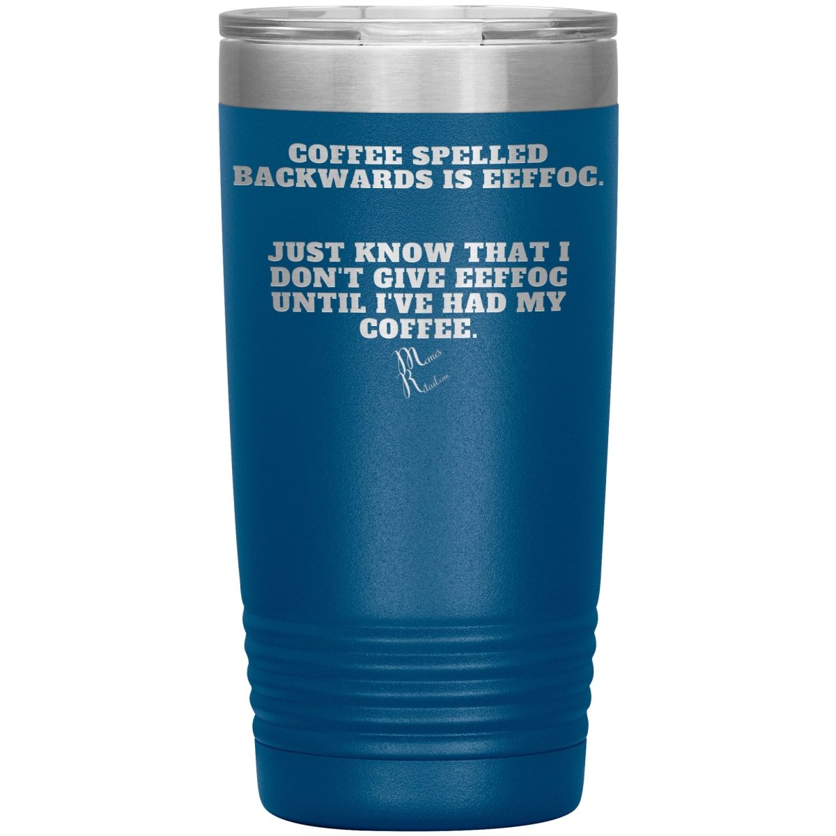 Coffee spelled backwards is eeffoc Tumblers, 20oz Insulated Tumbler / Blue - MemesRetail.com