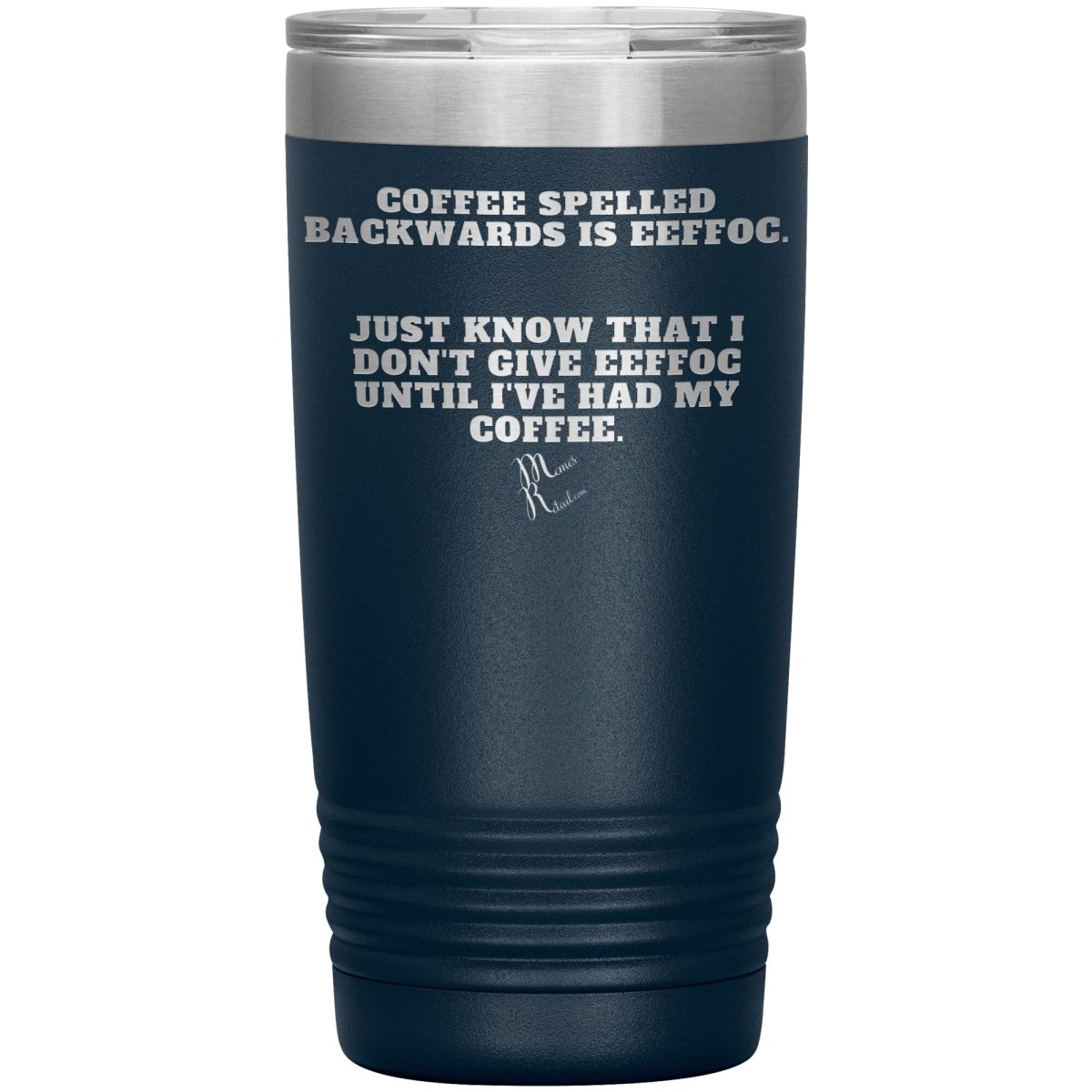 Coffee spelled backwards is eeffoc Tumblers, 20oz Insulated Tumbler / Navy - MemesRetail.com