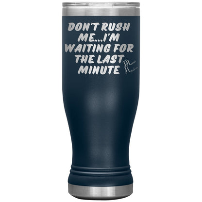 Don't Rush Me... I'm Waiting For The Last Minute Tumbers, 20oz BOHO Insulated Tumbler / Navy - MemesRetail.com