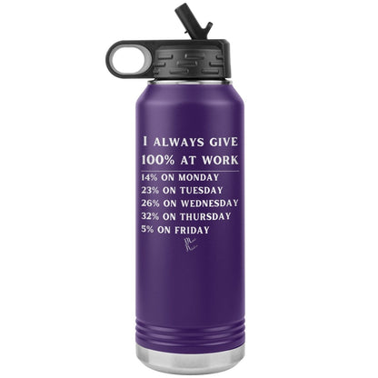 I Always Give 100% at Work 32 oz Water Tumbler, Purple - MemesRetail.com