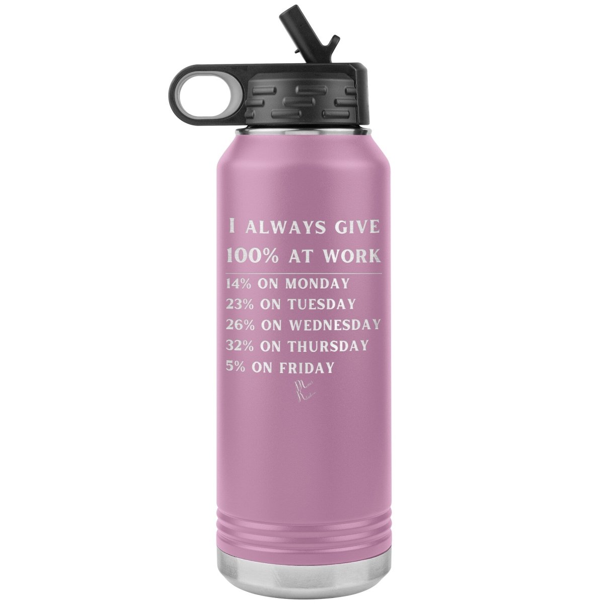 I Always Give 100% at Work 32 oz Water Tumbler, Light Purple - MemesRetail.com