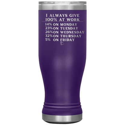 I Always Give 100% At Work Tumblers, 20oz BOHO Insulated Tumbler / Purple - MemesRetail.com