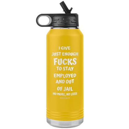 I Give Just Enough Fucks To Stay Employed And Out Of Jail, No More, No Less 32 Oz Water Bottle Tumbler, Yellow - MemesRetail.com