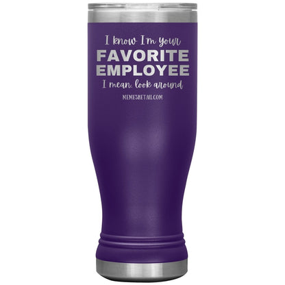 I know I’m your favorite employee, I mean look around, 20oz BOHO Insulated Tumbler / Purple - MemesRetail.com