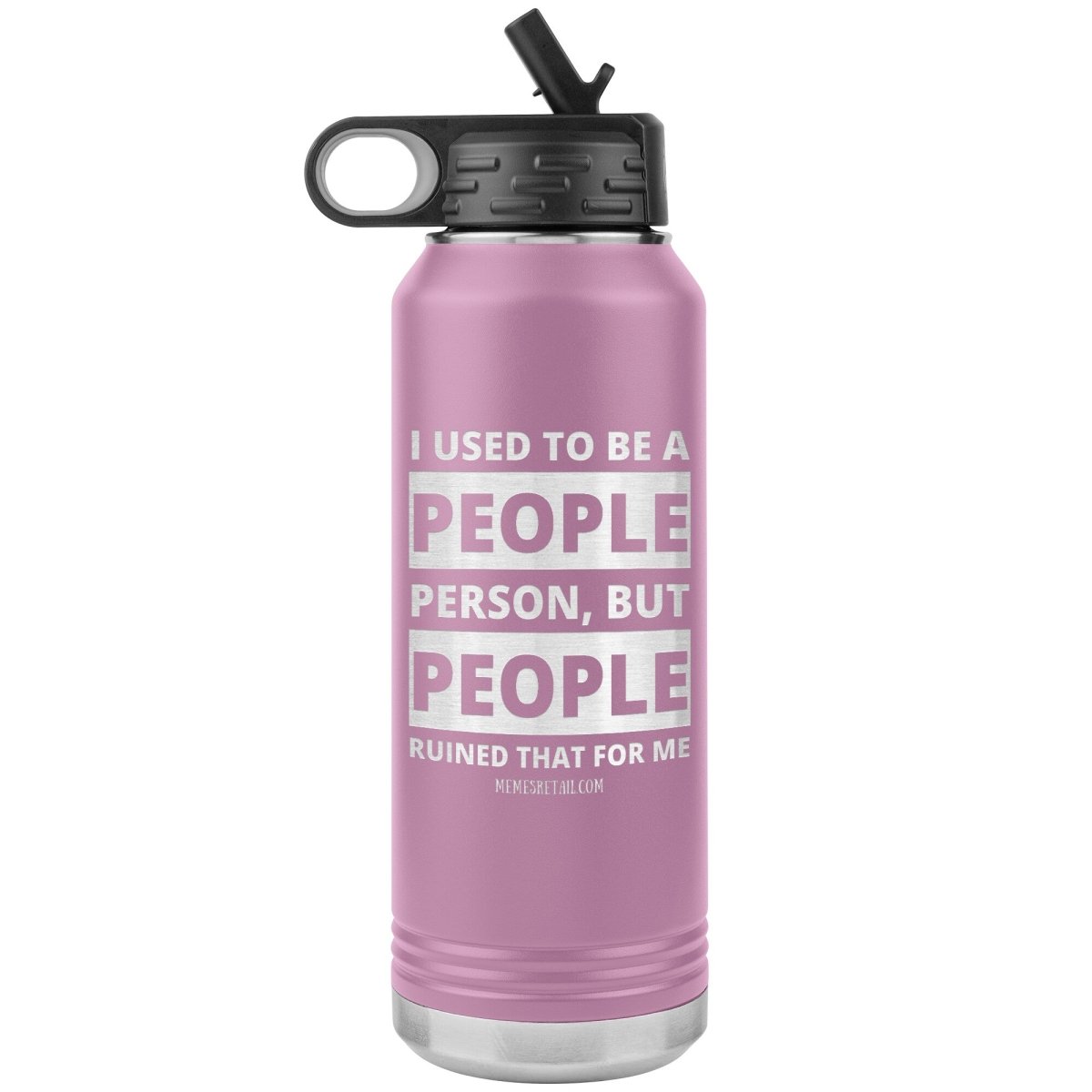 I Used To Be A People Person, But People Ruined That For Me 32 oz Water Tumbler, Light Purple - MemesRetail.com