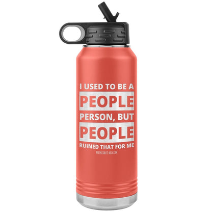 I Used To Be A People Person, But People Ruined That For Me 32 oz Water Tumbler, Coral - MemesRetail.com