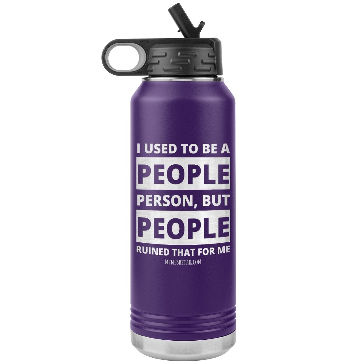 I Used To Be A People Person, But People Ruined That For Me 32 oz Water Tumbler, Purple - MemesRetail.com