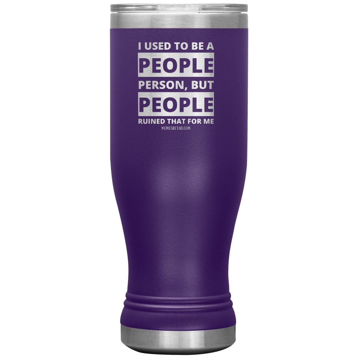 I Used To Be A People Person, But People Ruined That For Me Tumblers, 20oz BOHO Insulated Tumbler / Purple - MemesRetail.com