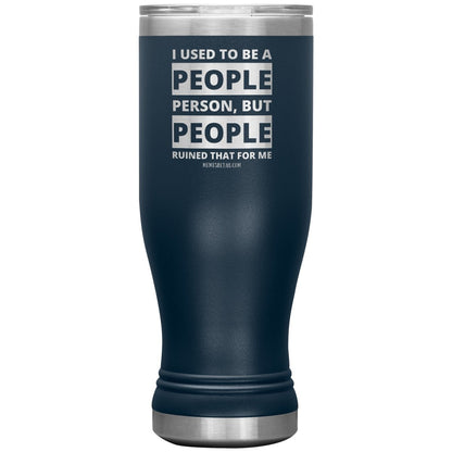 I Used To Be A People Person, But People Ruined That For Me Tumblers, 20oz BOHO Insulated Tumbler / Navy - MemesRetail.com