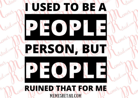 I used to be a people person until people ruined it SVG Files - Memes Retail