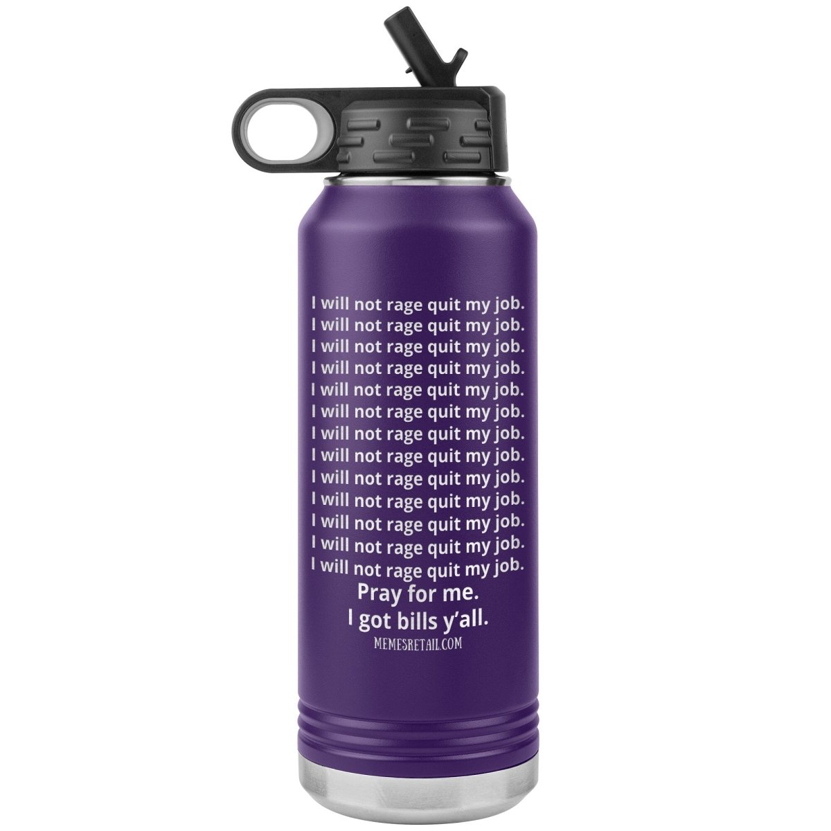 I will Not Rage Quit My Job 32oz Water Tumblers, Purple - MemesRetail.com