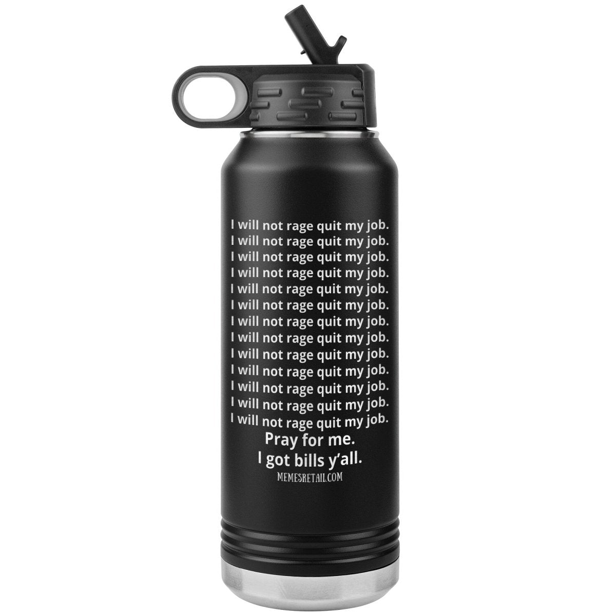 I will Not Rage Quit My Job 32oz Water Tumblers, Black - MemesRetail.com