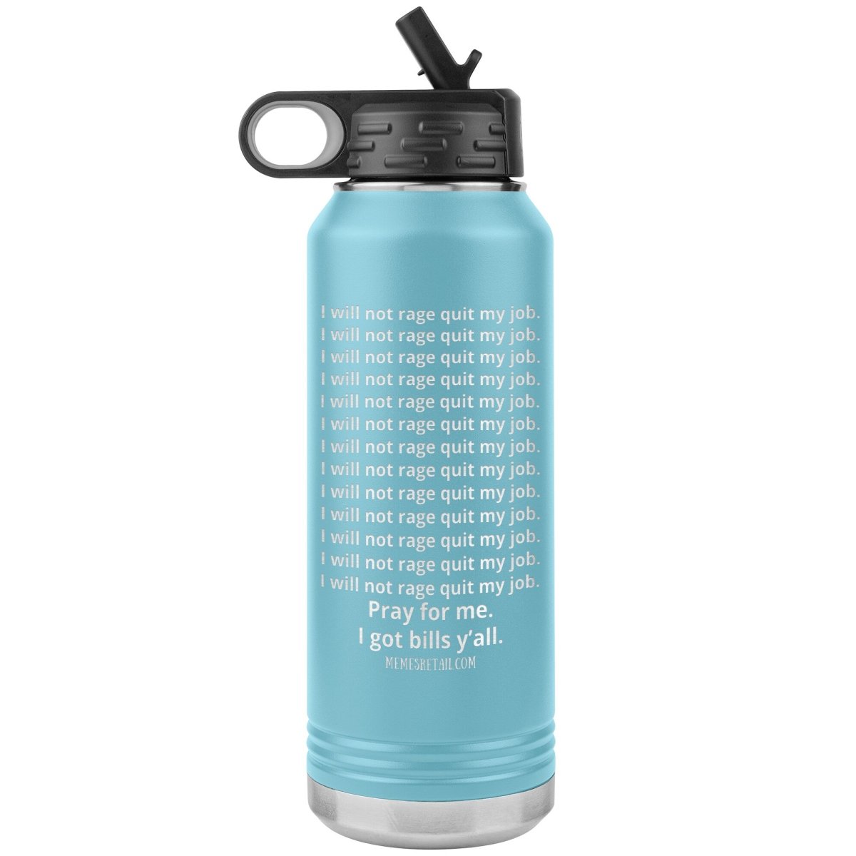 I will Not Rage Quit My Job 32oz Water Tumblers, Light Blue - MemesRetail.com