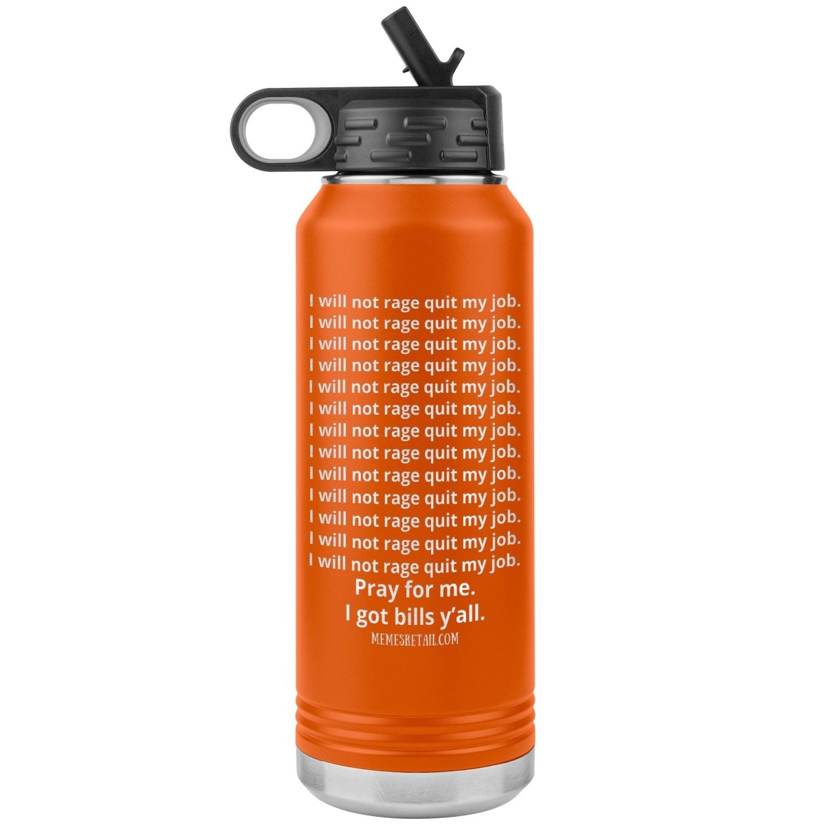 I will Not Rage Quit My Job 32oz Water Tumblers, Orange - MemesRetail.com