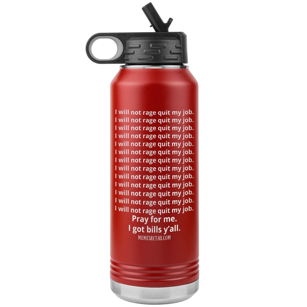 I will Not Rage Quit My Job 32oz Water Tumblers, Red - MemesRetail.com