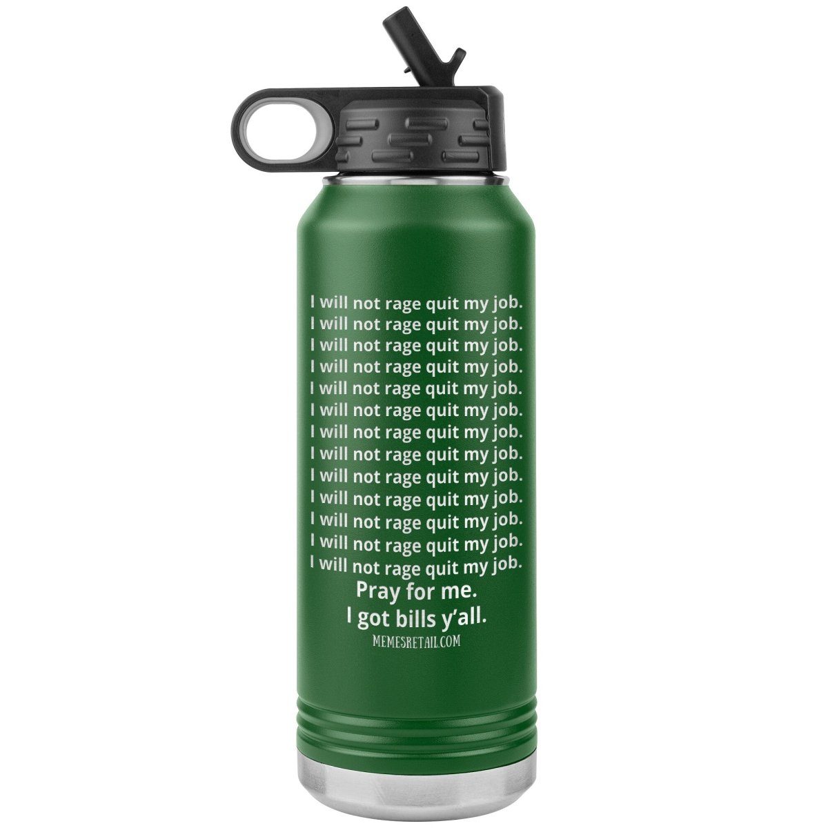 I will Not Rage Quit My Job 32oz Water Tumblers, Green - MemesRetail.com