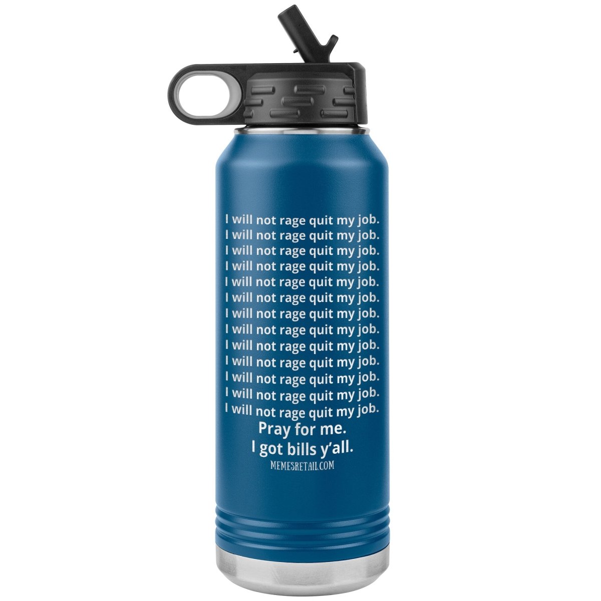 I will Not Rage Quit My Job 32oz Water Tumblers, Blue - MemesRetail.com