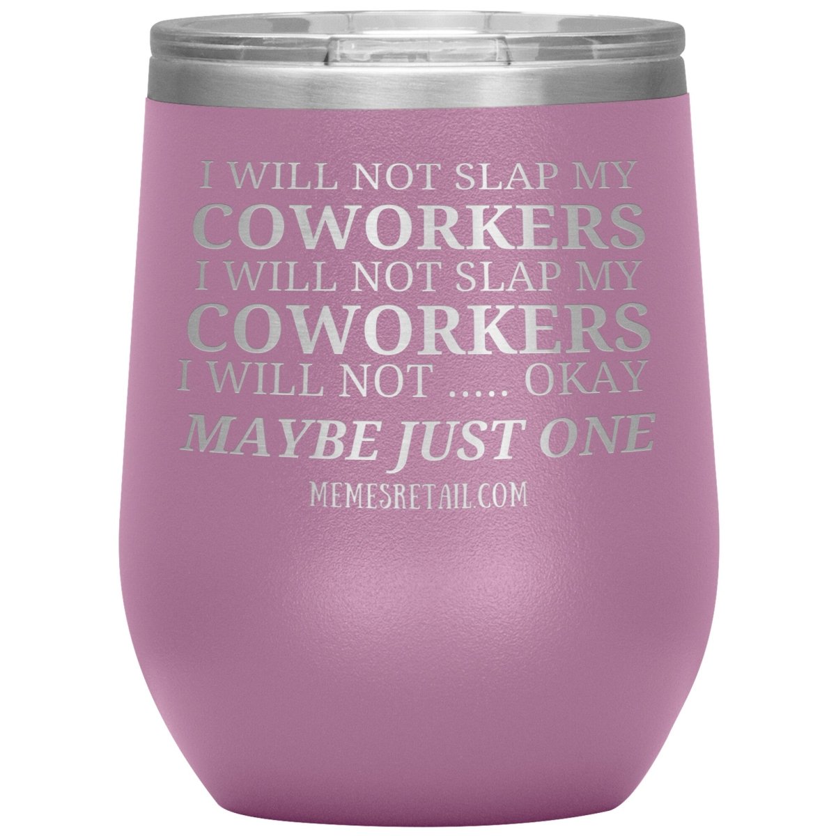 I will not slap my coworker… Tumblers, 12oz Wine Insulated Tumbler / Light Purple - MemesRetail.com