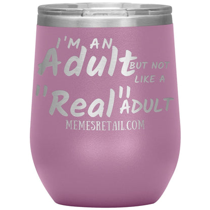 I'm an adult, but not like a "real" adult Tumblers, 12oz Wine Insulated Tumbler / Light Purple - MemesRetail.com