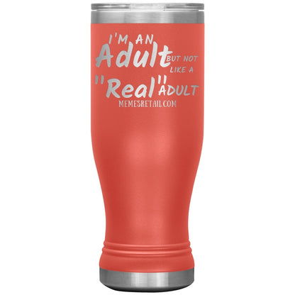 I'm an adult, but not like a "real" adult Tumblers, 20oz BOHO Insulated Tumbler / Coral - MemesRetail.com